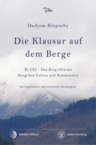 Kniha Die Klausur auf dem Berge Dudjom Rinpoche