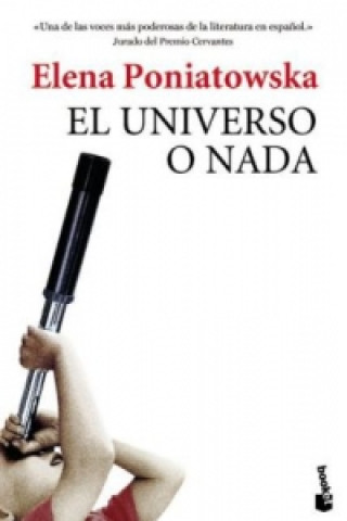 Kniha El universo o nada Elena Poniatowska