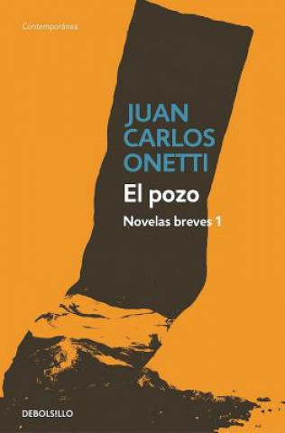 Book El pozo. Novelas breves #1 / The Well Juan Carlos Onetti