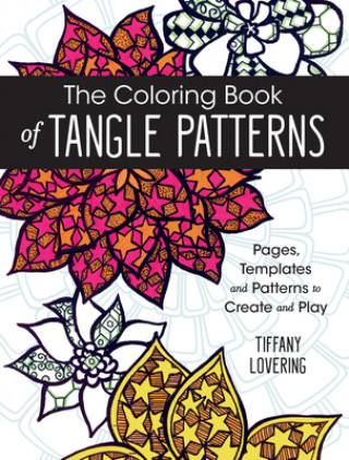 Könyv Coloring Book of Tangle Patterns Tiffany Lovering
