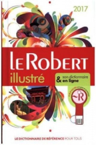 Kniha Le Robert illustré et son dictionnaire internet 2017 