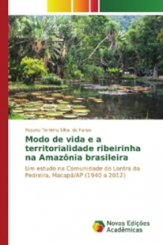 Carte Modo de vida e a territorialidade ribeirinha na Amazônia brasileira Rosana Torrinha Silva. de Farias