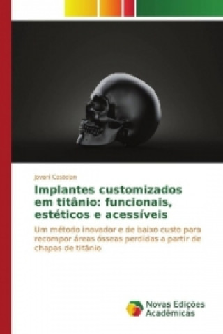 Könyv Implantes customizados em titânio: funcionais, estéticos e acessíveis Jovani Castelan