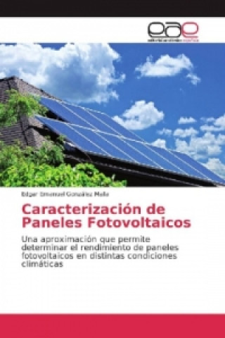 Book Caracterización de Paneles Fotovoltaicos Edgar Emanuel González Malla