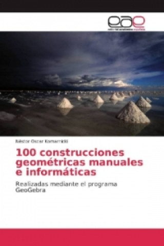 Könyv 100 construcciones geométricas manuales e informáticas Néstor Oscar Komarnicki