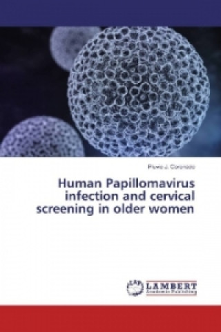 Könyv Human Papillomavirus infection and cervical screening in older women Pluvio J. Coronado