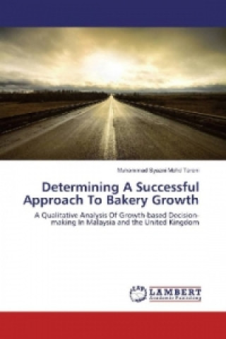 Knjiga Determining A Successful Approach To Bakery Growth Muhammad Syazni Mohd Taroni