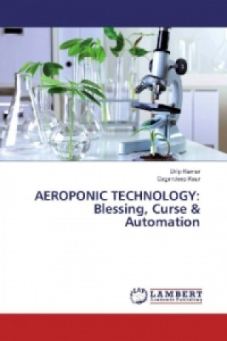 Kniha AEROPONIC TECHNOLOGY: Blessing, Curse & Automation Dilip Kumar