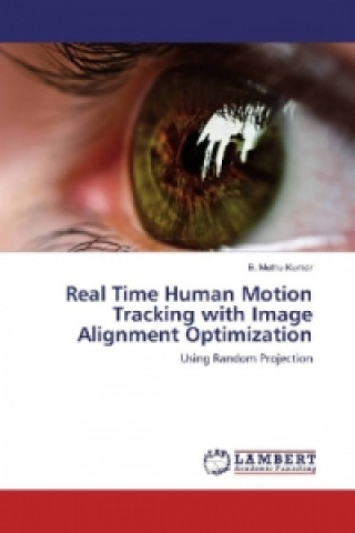 Carte Real Time Human Motion Tracking with Image Alignment Optimization B. Muthu Kumar