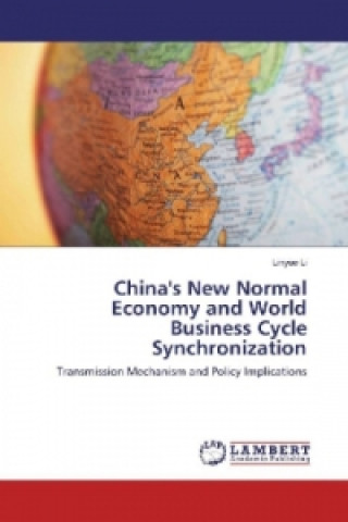 Livre China's New Normal Economy and World Business Cycle Synchronization Linyue Li