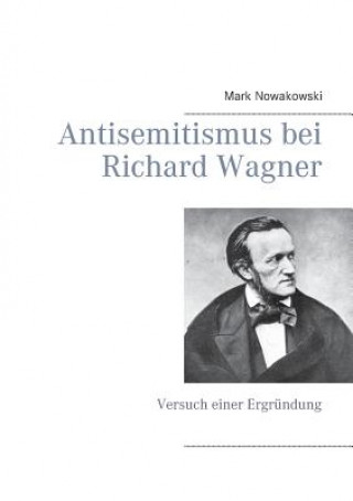 Carte Antisemitismus bei Richard Wagner Mark Nowakowski