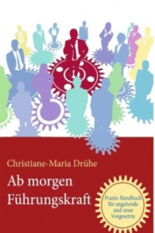 Книга Ab morgen Führungskraft Christiane-Maria Drühe