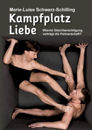 Kniha Kampfplatz Liebe Marie-Luise Schwarz-Schilling