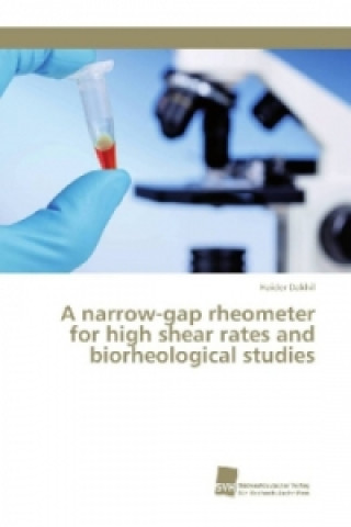 Carte A narrow-gap rheometer for high shear rates and biorheological studies Haider Dakhil