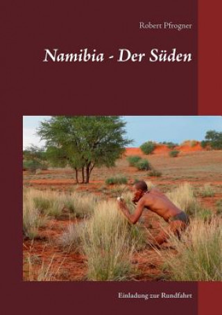Könyv Namibia - Der Suden Robert Pfrogner