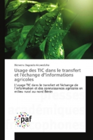 Könyv Usage des TIC dans le transfert et l'échange d"informations agricoles Bienvenu Dagoudo Akowedaho