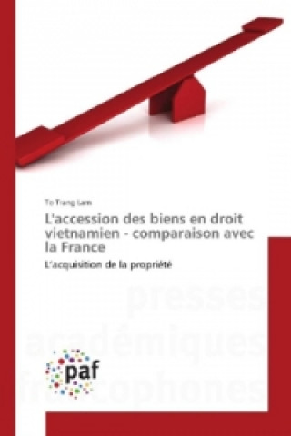 Книга L'accession des biens en droit vietnamien - comparaison avec la France To Trang Lam