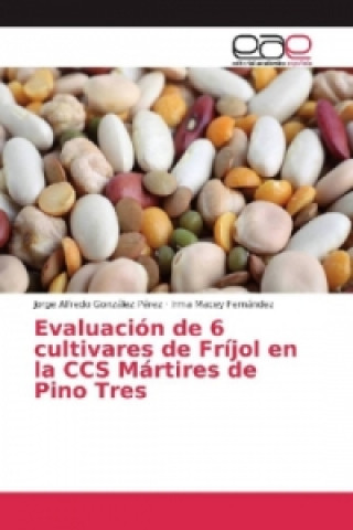 Carte Evaluación de 6 cultivares de Fríjol en la CCS Mártires de Pino Tres Jorge Alfredo González Pérez