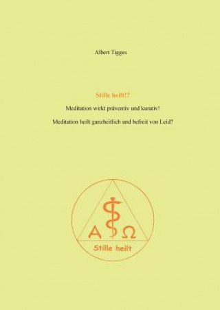 Buch Stille heilt!? Albert Tigges