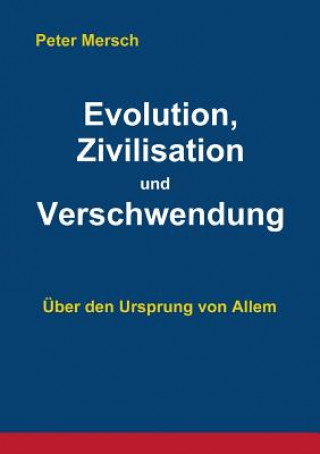 Carte Evolution, Zivilisation und Verschwendung Peter Mersch