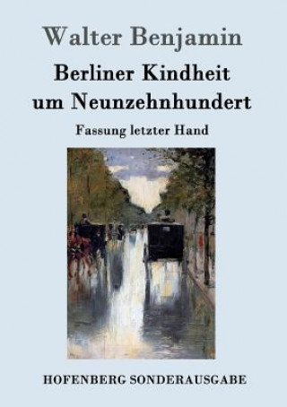Carte Berliner Kindheit um Neunzehnhundert Walter Benjamin