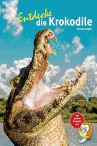 Könyv Entdecke die Krokodile Thomas Ziegler