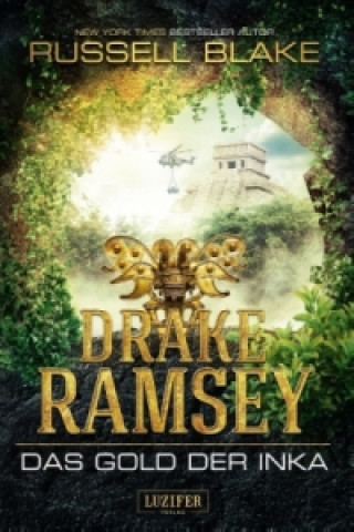 Książka Drake Ramsey: Das Gold der Inka Russell Blake