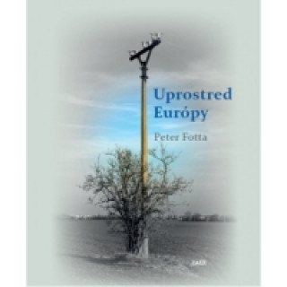 Книга Uprostred Európy Peter Fotta