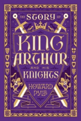 Book Story of King Arthur and His Knights (Barnes & Noble Collectible Classics: Children's Edition) Howard Pyle