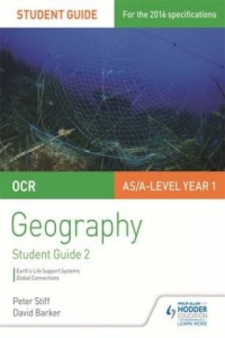 Kniha OCR AS/A-level Geography Student Guide 2: Earth's Life Support Systems; Global Connections Peter Stiff