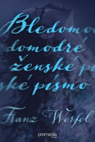 Kniha Bledomodré ženské písmo Franz Werfel