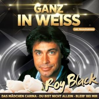 Hanganyagok Ganz in Weiss, 1 Audio-CD Roy Black