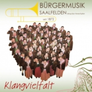 Аудио Klangvielfalt, 1 Audio-CD Bürgermusik Saalfelden