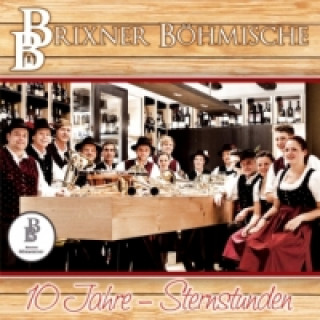 Hanganyagok 10 Jahre - Sternstunden, 1 Audio-CD Brixner Böhmische