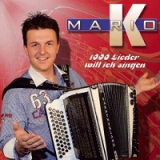 Audio 1000 Lieder will ich singen, 1 Audio-CD Mario K.