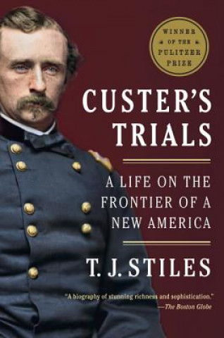 Kniha Custer's Trials T J Stiles