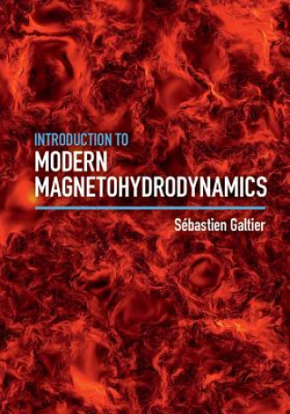 Kniha Introduction to Modern Magnetohydrodynamics Sébastien Galtier