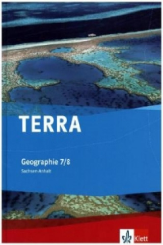 Book TERRA Geographie 7/8. Ausgabe Sachsen-Anhalt Gymnasium, Gemeinschaftsschule, Gesamtschule, Sekundarschule 