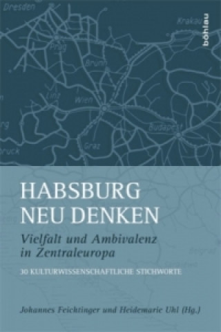 Carte Habsburg neu denken Johannes Feichtinger