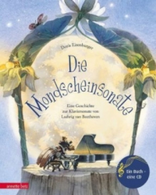 Könyv Die Mondscheinsonate (Das musikalische Bilderbuch mit CD und zum Streamen) Doris Eisenburger