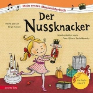Carte Der Nussknacker (Mein erstes Musikbilderbuch mit CD und zum Streamen) Heinz Janisch