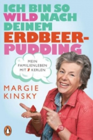 Książka Ich bin so wild nach deinem Erdbeerpudding Margie Kinsky
