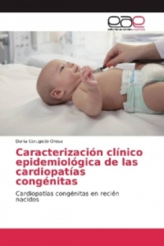 Knjiga Caracterización clínico epidemiológica de las cardiopatías congénitas Dunia Corugedo Orosa