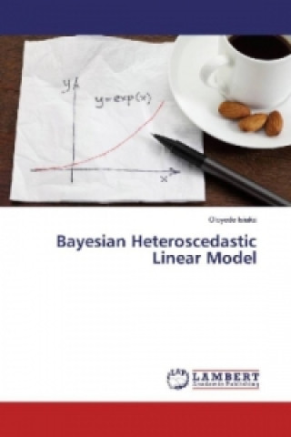 Knjiga Bayesian Heteroscedastic Linear Model Oloyede Isiaka