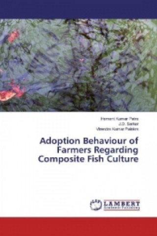 Knjiga Adoption Behaviour of Farmers Regarding Composite Fish Culture Hemant Kumar Patra