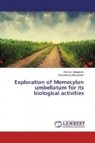 Kniha Exploration of Memecylon umbellatum for its biological activities Kannan Elangovan