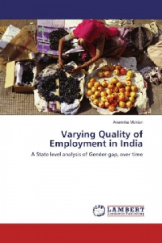 Kniha Varying Quality of Employment in India Anamika Moktan