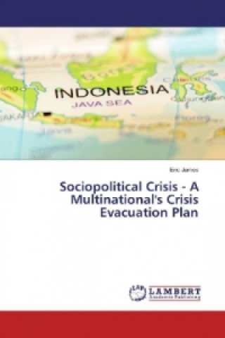 Knjiga Sociopolitical Crisis - A Multinational's Crisis Evacuation Plan Eric James