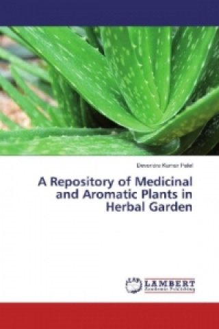 Carte A Repository of Medicinal and Aromatic Plants in Herbal Garden Devendra Kumar Patel