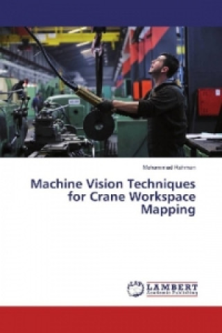 Carte Machine Vision Techniques for Crane Workspace Mapping Mohammad Rahman